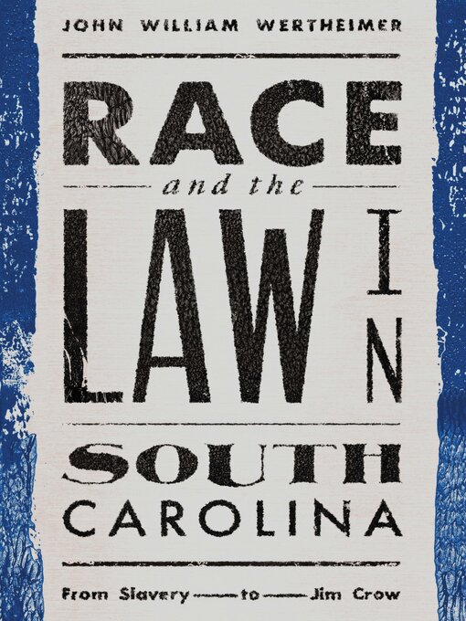 Title details for Race and the Law in South Carolina by John Wertheimer - Available